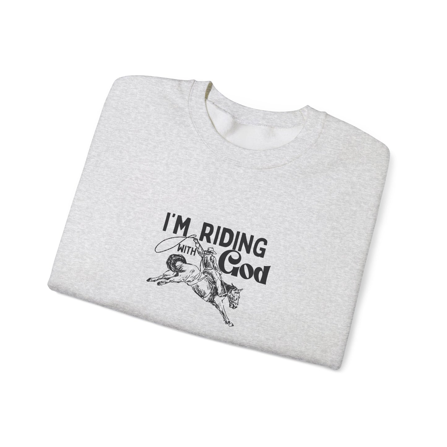 I'M RIDING WITH THE God Unisex Heavy Blend Crewneck Sweatshirt - Perfect for Faith and Comfort