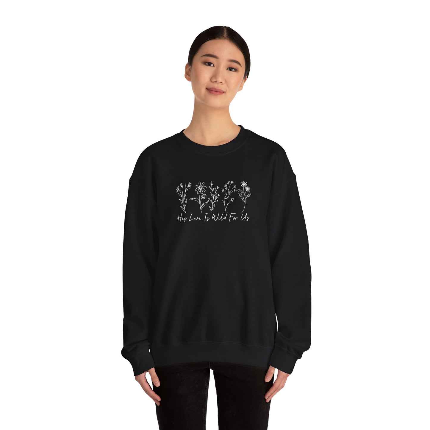 His Love Is Wild For Us Floral Sweatshirt - Unisex Heavy Blend™ Crewneck