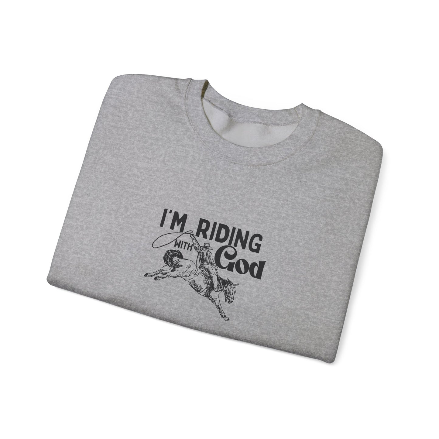 I'M RIDING WITH THE God Unisex Heavy Blend Crewneck Sweatshirt - Perfect for Faith and Comfort